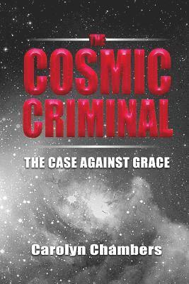 bokomslag The Cosmic Criminal: The Case Against Grace