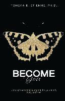 Become You: A Transformational Blueprint for your Mind, Body, and Soul 1