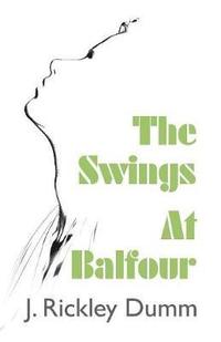 bokomslag The Swings At Balfour
