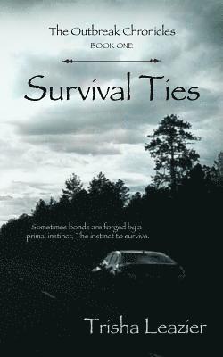 The Outbreak Chronicles, Survival Ties 1
