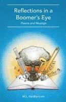 M. L. Vanblaricum - Reflections in a Boomer's Eye: Poems and Musings, Häftad