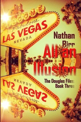 All an Illusion - The Douglas Files