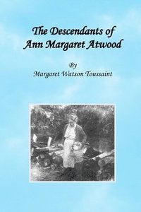 bokomslag The Descendants of Ann Margaret Atwood