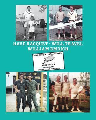 William Emrich - Have Racquet, Will Travel, Häftad