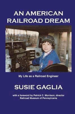 Susie Gaglia - American Railroad Dream, Inbunden
