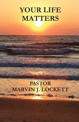 Lockett Marvin - Your Life Matters, Häftad