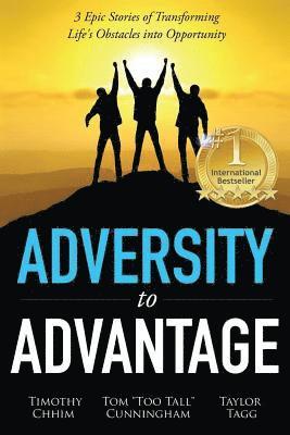 Adversity to Advantage: 3 Epic Stories of Transforming Life's Obstacles into Opportunity 1