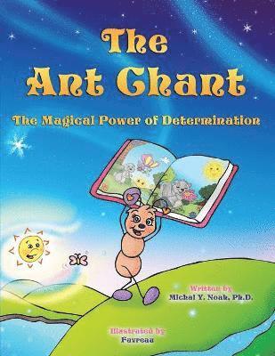 bokomslag The Ant Chant the magical power of determination