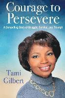 bokomslag Courage to Persevere: A Compelling Story Of Struggle, Survival, And Triumph