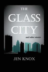 bokomslag The Glass City and Other Stories