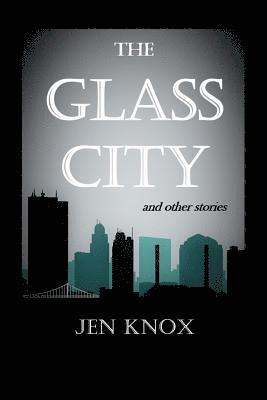 The Glass City and Other Stories 1