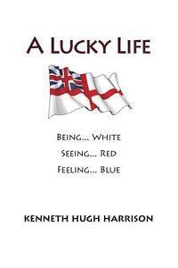 Kenneth Hugh Harrison - A Lucky Life, Häftad