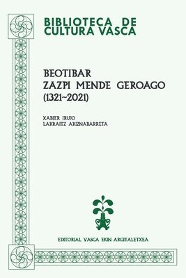 Larraitz Ariznabarreta, Xabier Irujo - Beotibar, zazpi mende geroago (1321-2021), Häftad