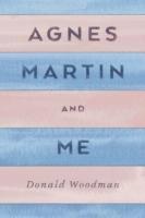 ,Donald Woodman - Agnes Martin and Me, Häftad