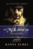 bokomslag The McKinnon The Beginning: Book 1 Part 1: The McKinnon Legends A Time Travel Series