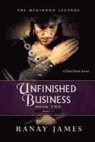 Unfinished Business: Book 2 Part 2: The McKinnon Legends A Time Travel Series