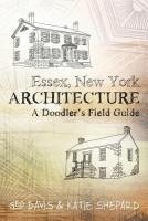 bokomslag Essex, New York Architecture: A Doodler's Field Guide