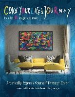 Color Your Life's Journey: Artistically Express Yourself Through Color 1