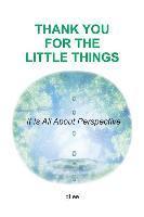 D. Lee - Thank You for the Little Things: It Is All About Perspective, Häftad