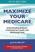 bokomslag Maximize Your Medicare (2016 Edition)