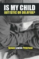 Is My Child Autistic or Delayed? 1