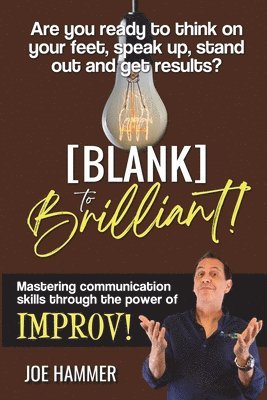 bokomslag Blank to Brilliant - Mastering Communication Skills Through the Power of Improv