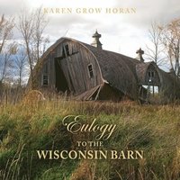 bokomslag Eulogy to the Wisconsin Barn