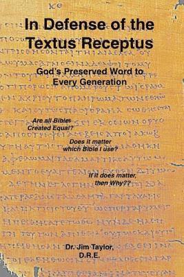 Jim Taylor - In Defense of the Textus Receptus, Häftad