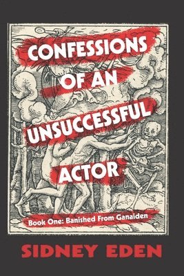 Confessions of An Unsuccessful Actor: Banished From Ganaiden 1