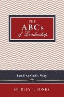 The ABCs of Leadership: Leading God's Way 1