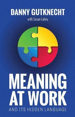 Meaning at Work: And Its Hidden Language 1