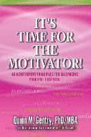 bokomslag It's Time for the Motivator: 40 Achievement Principles for Maximizing Your Full Potential