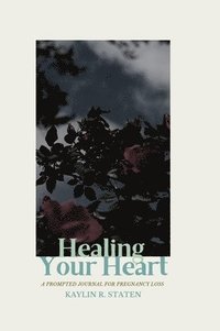 bokomslag Healing Your Heart
