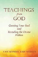 bokomslag Teachings from God: Greeting Your Soul and Revealing the Divine Within