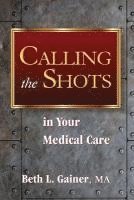 Calling the Shots in Your Medical Care 1