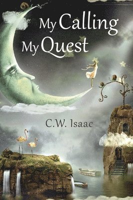 C W Isaac, C. W. Isaac, C.W. Isaac - My Calling, My Quest, Häftad