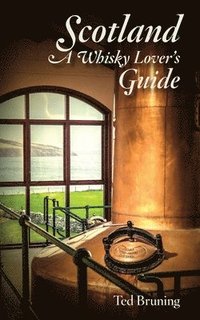 bokomslag Scotland, A Whisky Lover's Guide