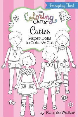 Ronnie Walter - The Coloring Cafe Cuties-Paper Dolls to Color and Cut, Häftad