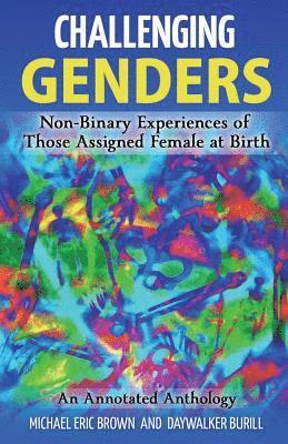 bokomslag Challenging Genders: Non-Binary Experiences of Those Assigned Female at Birth