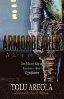 bokomslag Armorbearer, a Life of Service: : The Master Key to Greatness and Significance