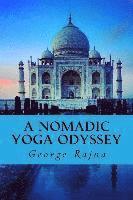 bokomslag A Nomadic Yoga Odyssey: Tales of yoga, life, love, and spirituality