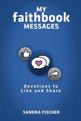 My Faithbook Messages: Devotions to Like and Share 1