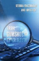 Joyce Foy, Debbra MacDonald - From Gumshoe to Cyber Sleuth, Häftad