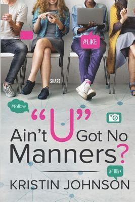 Kristin Johnson - Ain't U Got No Manners?, Häftad