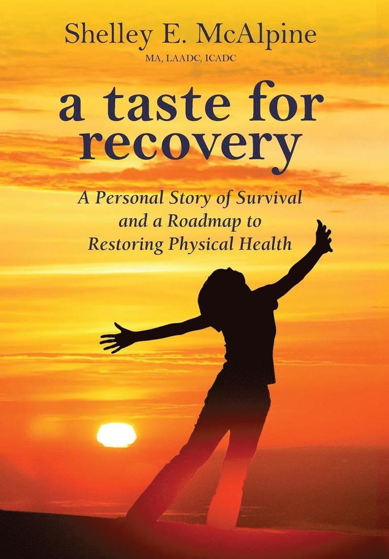 Shelley E McAlpine, Shelley E. McAlpine - Taste for Recovery, Inbunden