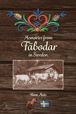 Rune Mats - Memories from Fäbodar in Sweden, Häftad