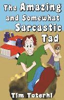 The Amazing and Somewhat Sarcastic Tad 1
