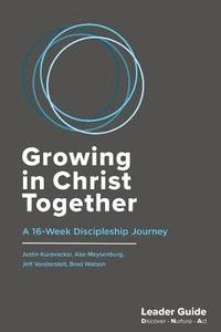 bokomslag Growing In Christ Together, Leader Guide: A 16-Week Discipleship Journey