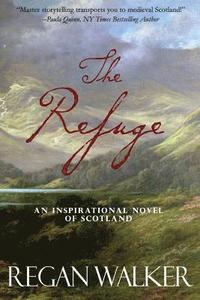 bokomslag The Refuge: An Inspirational Novel of Scotland