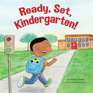 Taneshia L. Knight - Ready, Set, Kindergarten!, Häftad